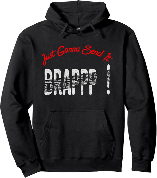 Just Gonna Send It Motocross Dirt Bike Snowmobile Men Women Pullover Hoodie